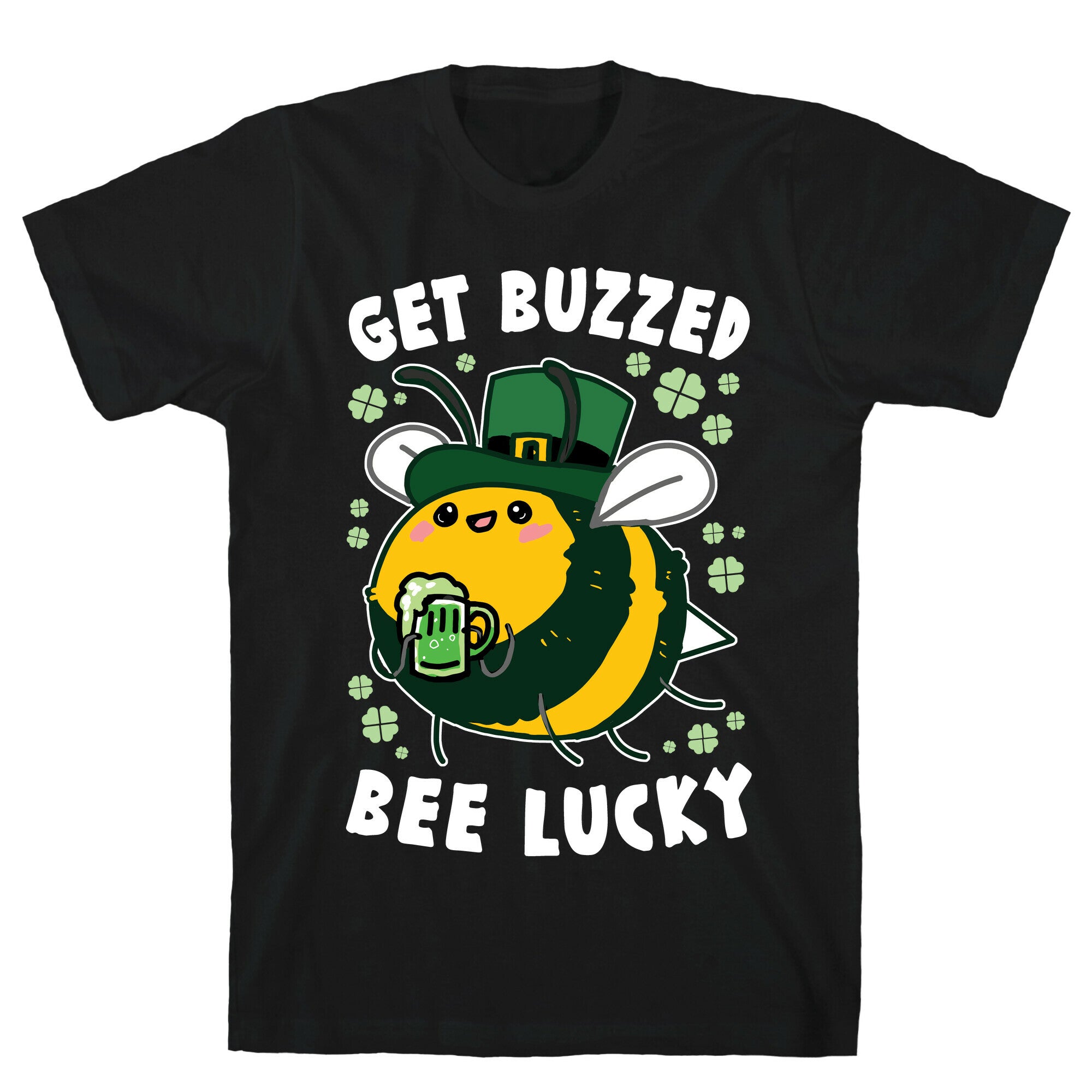 Get Buzzed, Bee Lucky T-Shirt